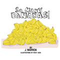 So Many Bananas!