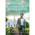 The Pastor's Easter Prayer: An Uplifting Inspirational Romance