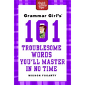 Grammar Girl's 101 Troublesome Words You'll Master in No Time