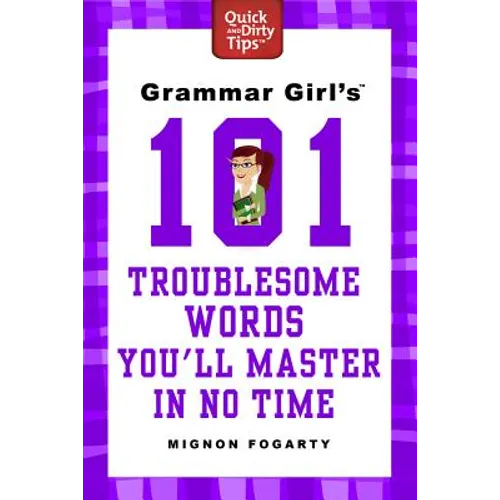 Grammar Girl's 101 Troublesome Words You'll Master in No Time