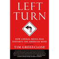 Left Turn: How Liberal Media Bias Distorts the American Mind