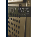 The Fine Art Of Jujutsu