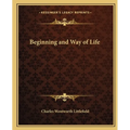 Beginning and Way of Life