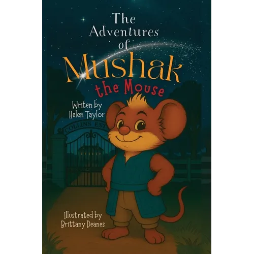 The Adventures of Mushak the Mouse: The Origin Story