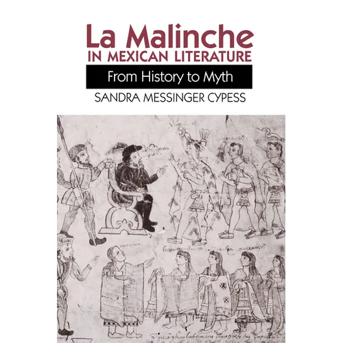La Malinche in Mexican Literature: From History to Myth