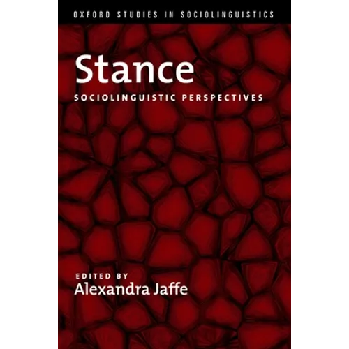 Stance: Sociolinguistic Perspectives