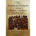 The American Indians Their History Condition and Prospects