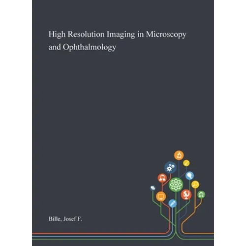 High Resolution Imaging in Microscopy and Ophthalmology