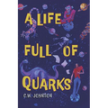 A Life Full of Quarks