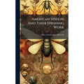American Spiders And Their Spinning Work