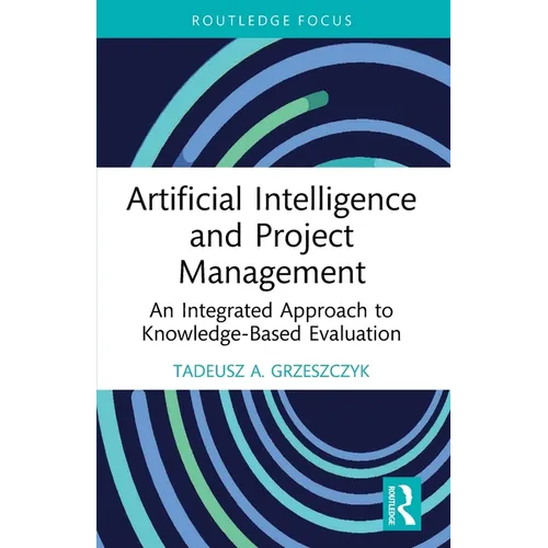 Artificial Intelligence and Project Management: An Integrated Approach to Knowledge-Based Evaluation
