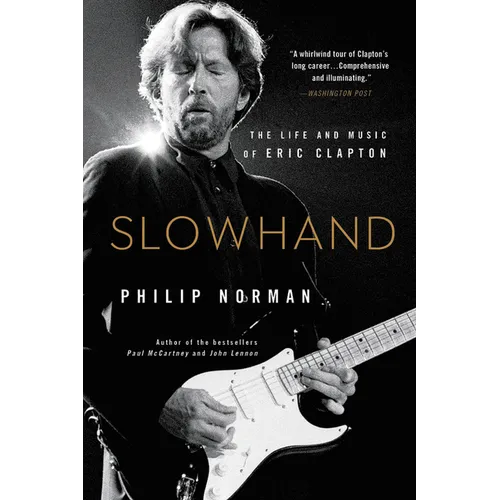 Slowhand: The Life and Music of Eric Clapton