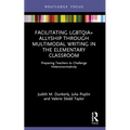 Facilitating Lgbtqia+ Allyship Through Multimodal Writing in the Elementary Classroom: Preparing Teachers to Challenge Heteronormativity
