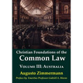 Christian Foundations of the Common Law, Volume 3: Australia