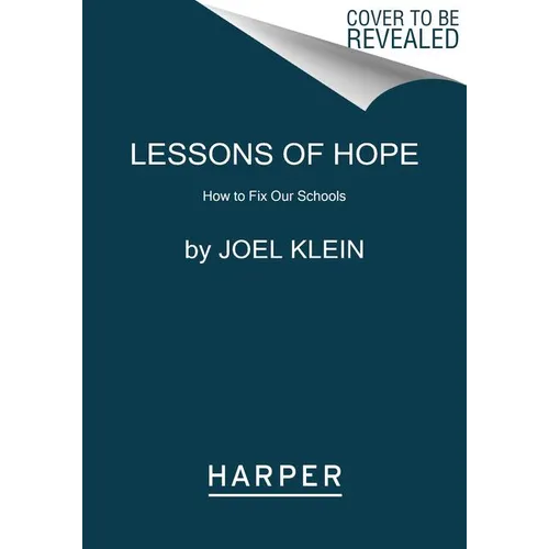 Lessons of Hope: How to Fix Our Schools