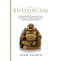 Buddhism: 50 Buddhist Teachings For Happiness, Spiritual Healing, And Enlightenment