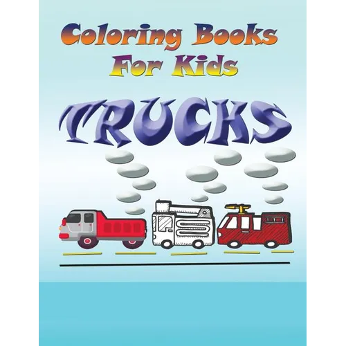 Coloring Books for Kids: Trucks