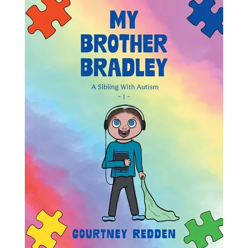 My Brother Bradley: A Sibling With Autism