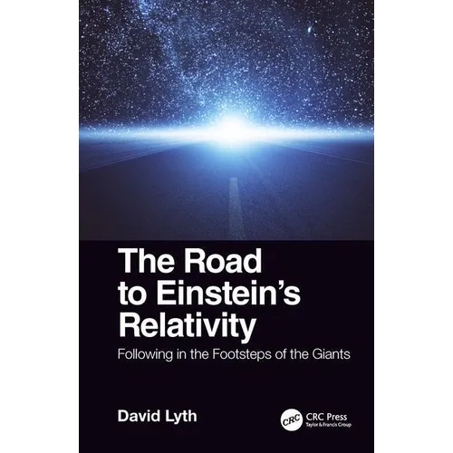 The Road to Einstein's Relativity: Following in the Footsteps of the Giants