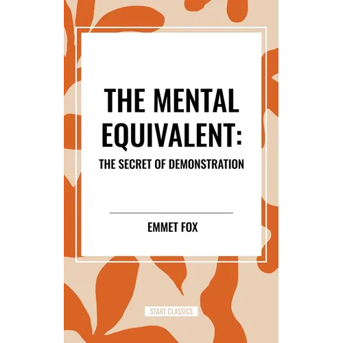 Mental Equivalent: The Secret of Demonstration