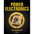 Power Electronics: Advanced Topics and Designs: Vol. 3