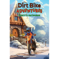 Dirt Bike Adventures - Henry's Christmas