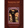 Signifying God: Social Relation and Symbolic Act in the York Corpus Christi Plays