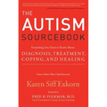 The Autism Sourcebook: Everything You Need to Know about Diagnosis, Treatment, Coping, and Healing--From a Mother Whose Child Recovered