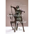The Coloniality of the Secular: Race, Religion, and Poetics of World-Making