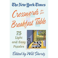 The New York Times Crosswords for Your Breakfast Table: Light and Easy Puzzles
