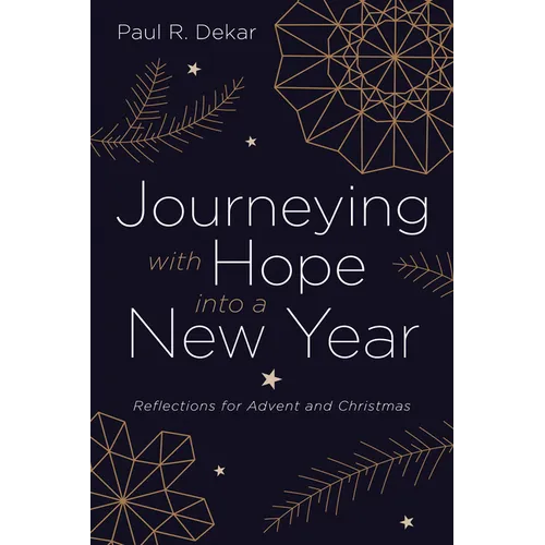Journeying with Hope Into a New Year: Reflections for Advent and Christmas