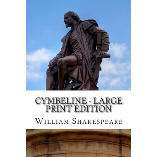 Cymbeline - Large Print Edition: A Play