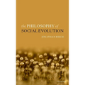 The Philosophy of Social Evolution