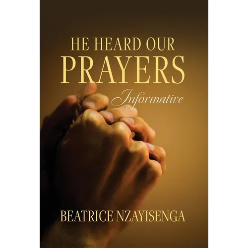 He Heard Our Prayers: Informative