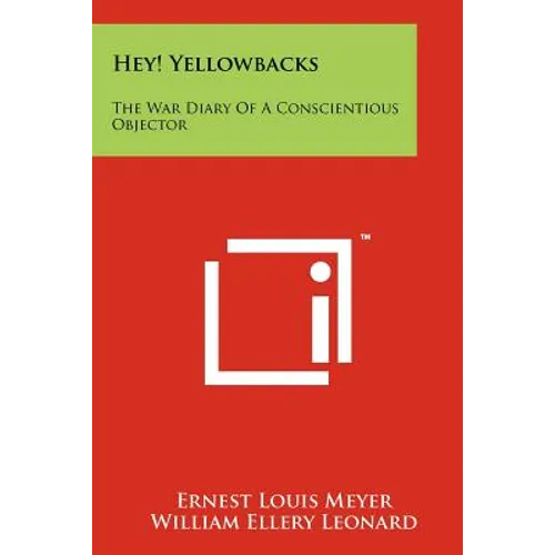 Hey! Yellowbacks: The War Diary of a Conscientious Objector