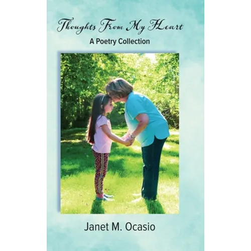 Thoughts From My Heart: A Poetry Collection