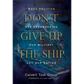 Don't Give Up the Ship: Woke Politics Are Endangering Our Military and Our Nation