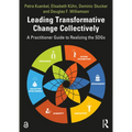 Leading Transformative Change Collectively: A Practitioner Guide to Realizing the SDGs