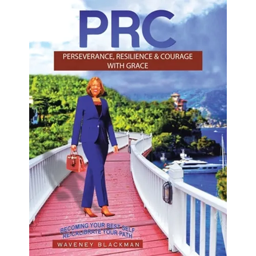 Prc: Perseverance, Resilience & Courage with Grace