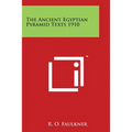 The Ancient Egyptian Pyramid Texts 1910