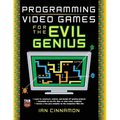 Programming Video Games for the Evil Genius
