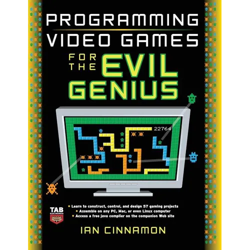 Programming Video Games for the Evil Genius