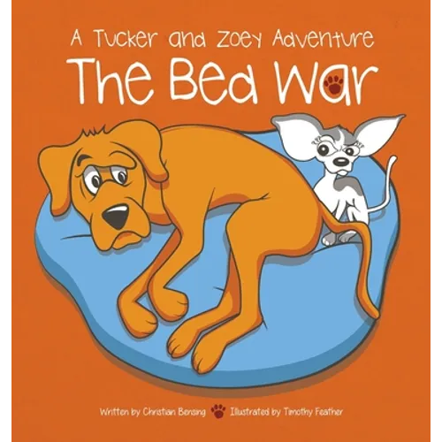 The Bed War: A Tucker and Zoey Adventure