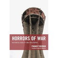 Horrors of War: Historical Reality and Philosophy