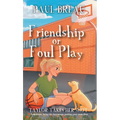 Friendship or Foul Play
