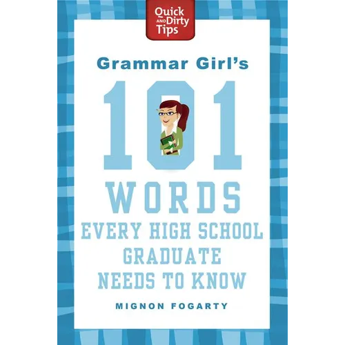Grammar Girl's 101 Words Every High School Graduate Needs to Know