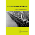 Attention Is Cognitive Unison: An Essay in Philosophical Psychology
