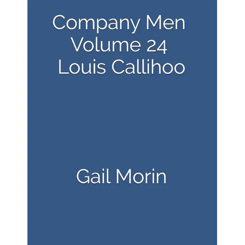 Company Men Volume 24 Louis Callihoo