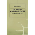 The Birth of Wuthering Heights: Emily Brontë at Work