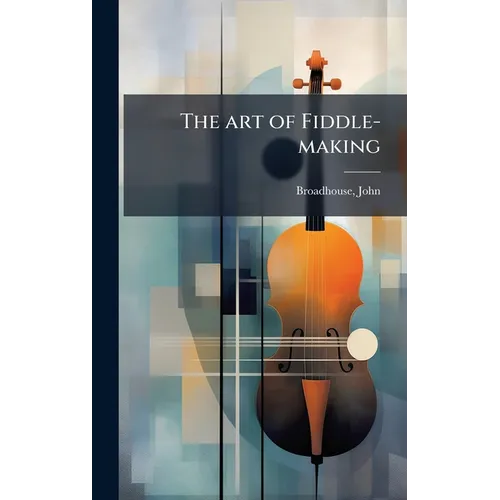 The art of Fiddle-making